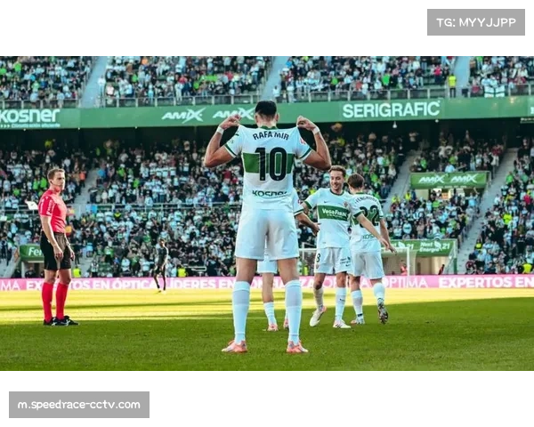 埃尔切4-0大胜巴列卡诺，阿尔瓦罗·罗德里格斯两传一射